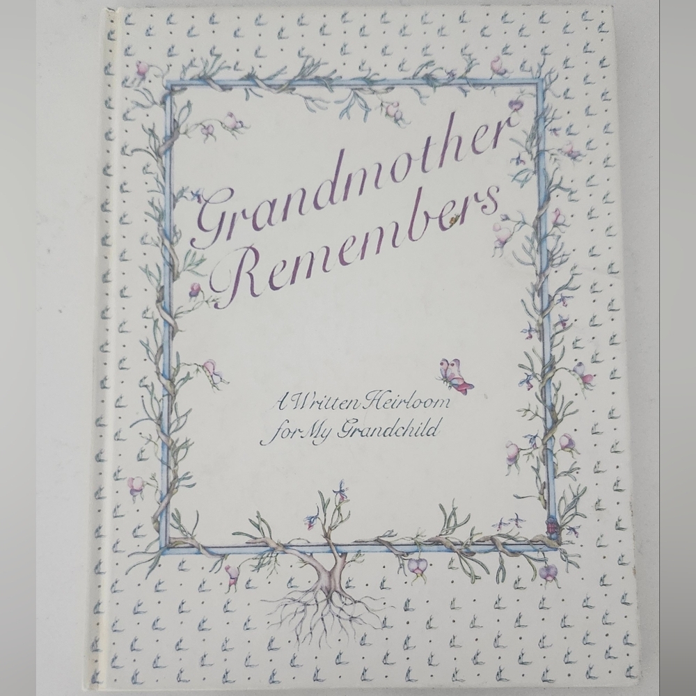 Grandmother Remembers A Written Heirloom For My Grandchild Book